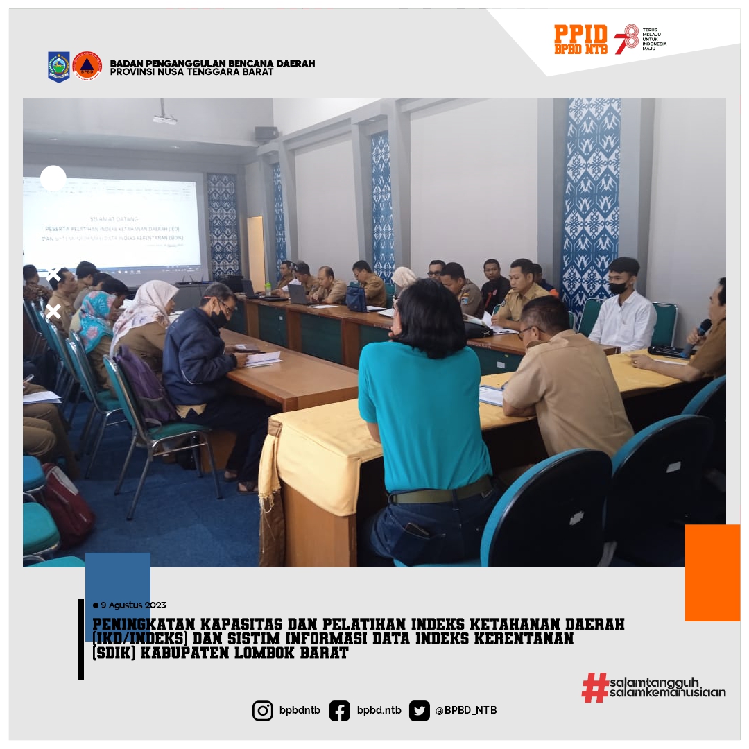 peningkatan kapasitas dan pelatihan indeks ketahanan Daerah (IKD/INDEKS) dan sistim informasi data indeks kerentanan (SDIK) kabupaten lombok barat