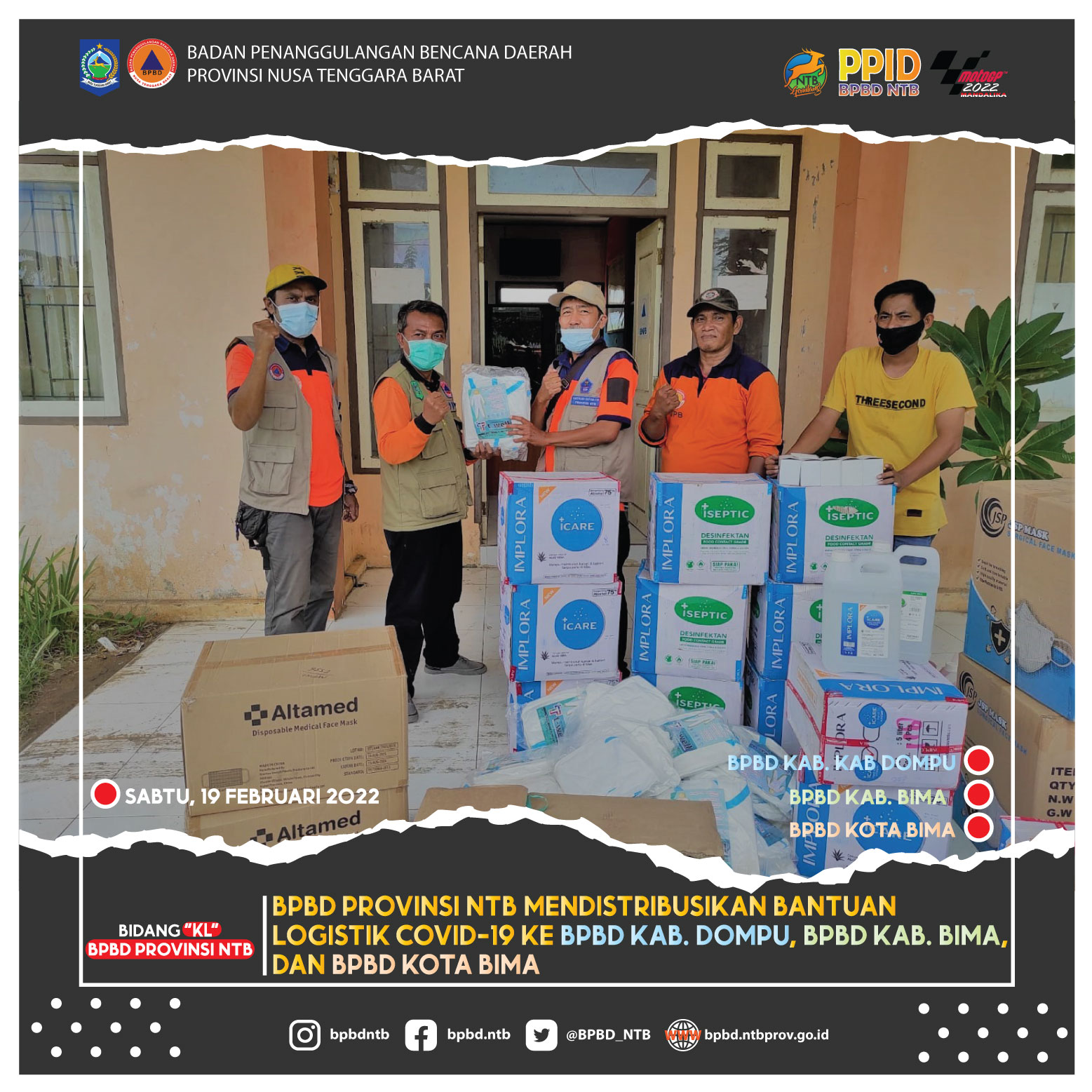 BPBD Provinsi NTB Mendistribusikan Bantuan Logistik Covid-19 ke BPBD Kab. Dompu, BPBD Kab. Bima, dan BPBD Kota Bima (Sabtu, 19 Februari 2022)