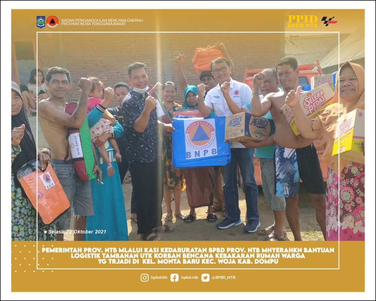 Penyerahkan Bantuan Logistik Tambahan Untuk Korban Bencana Kebakaran di Kelurahan Monta Baru Kecamatan Woja Kabupaten Dompu