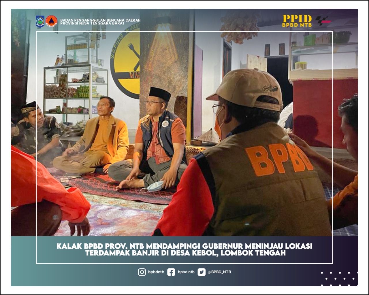 Kepala Pelaksana BPBD Provinsi NTB Mendampingi Gubernur NTB Meninjau Lokasi Banjir Lombok Tengah