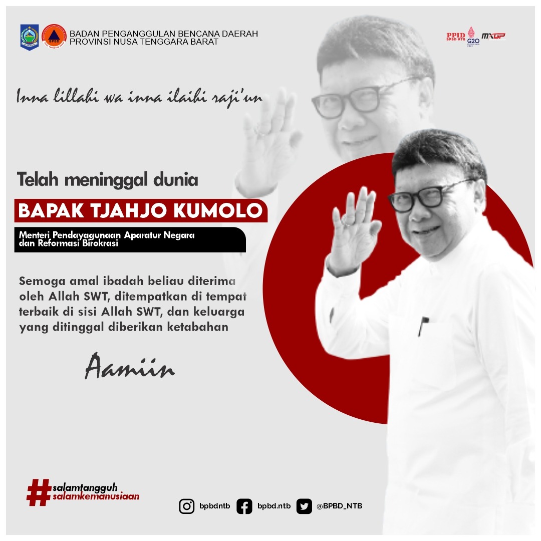 Kami Keluarga Besar BPBD Provinsi NTB Turut Berduka cita atas meninggalnya Bapak Tjahjo Kumolo,S.H Menteri PAN dan RB