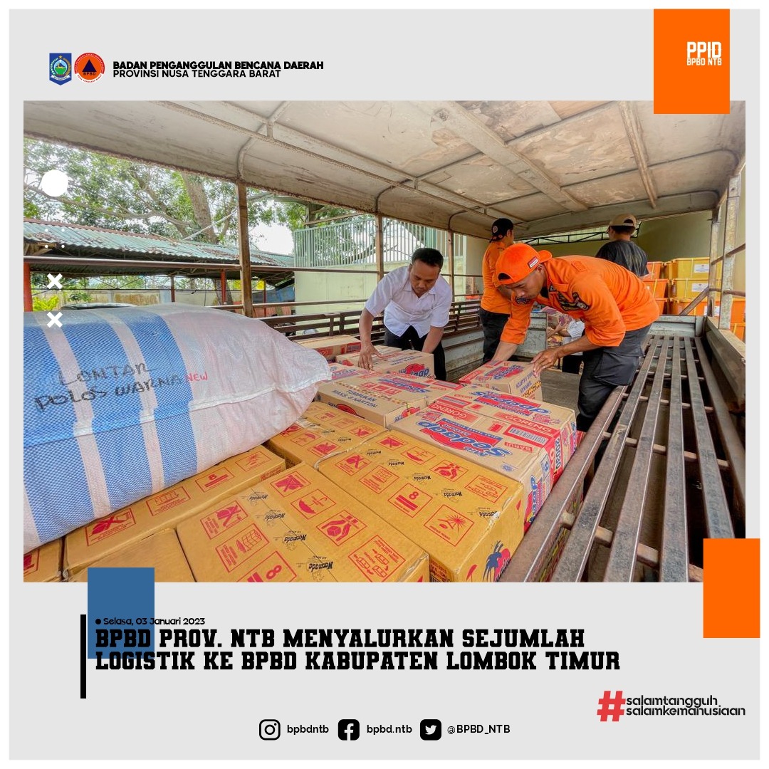 Pendistribusian Bantuan Logistik Dalam Rangka Penguatan Kelembagaan ke BPBD Lombok Timur (Selasa, 03 Januari 2023)