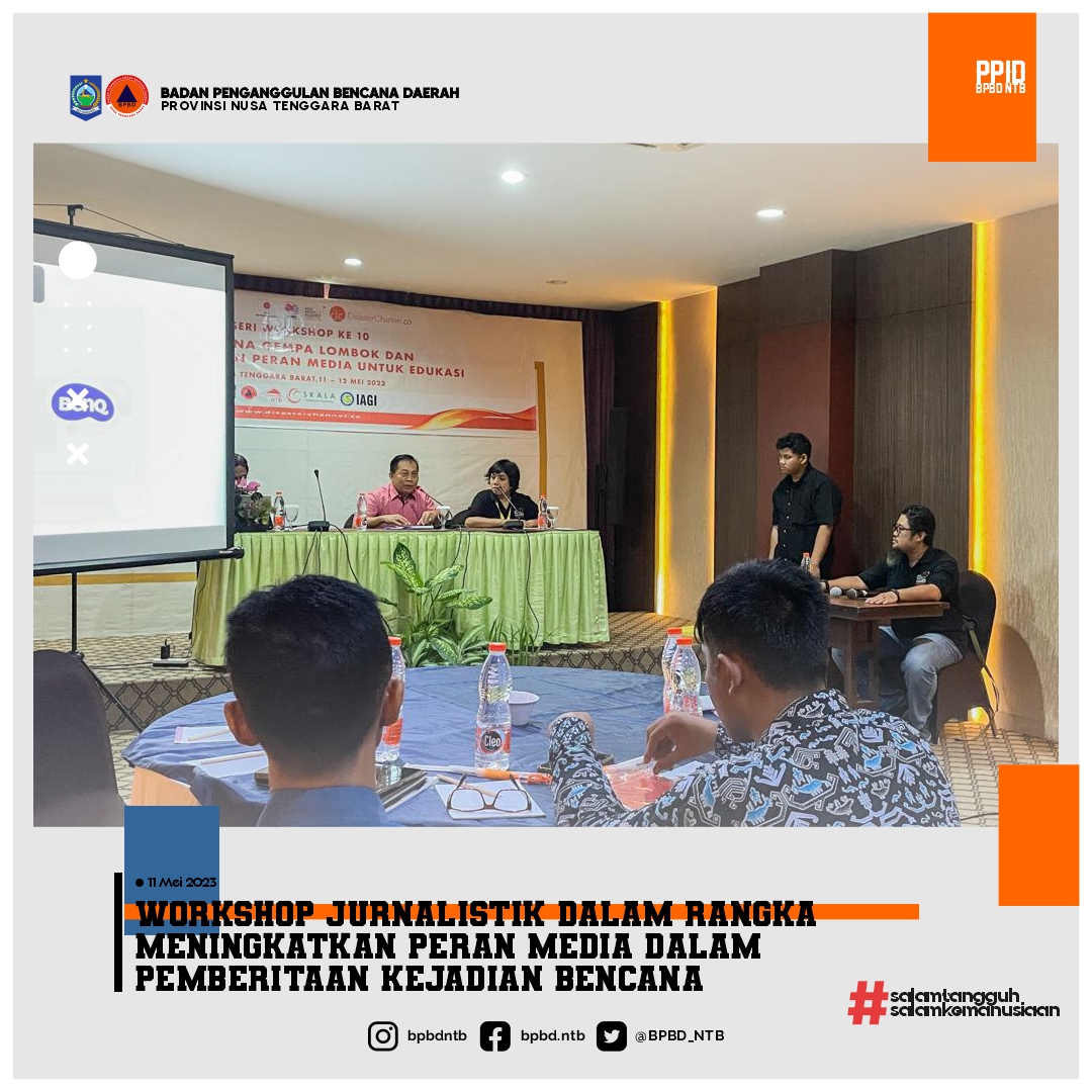 Workshop Jurnalistik Dalam Rangka Meningkatkan Peran Media Dalam Pemberitaan Kejadian Bencana