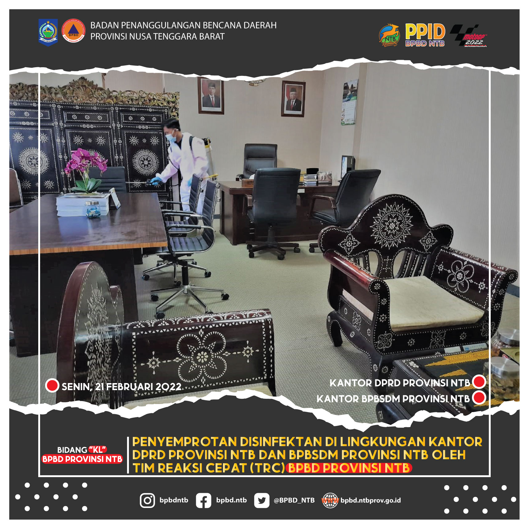 Penyemprotan Disinfektan Oleh Team Reaksi Cepat (TRC) BPBD Provinsi NTB Di Lingkungan Kantor DPRD Provinsi NTB dan BPBSDM Provinsi NTB (Senin, 21 Februari 2022)