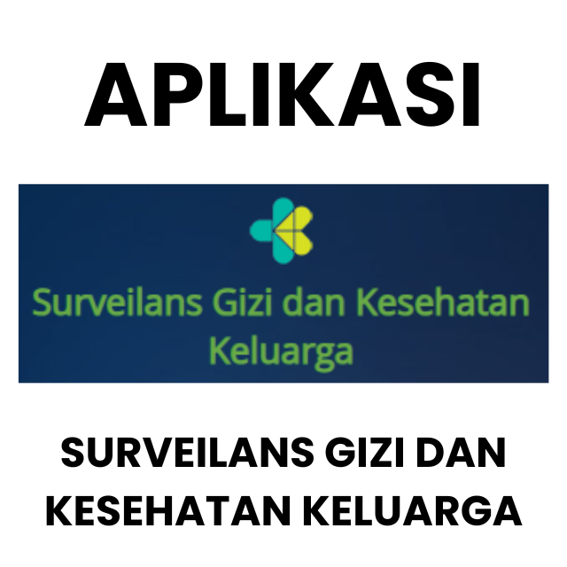 APLIKASI SURVEILANS GIZI DAN KESEHATAN KELUARGA