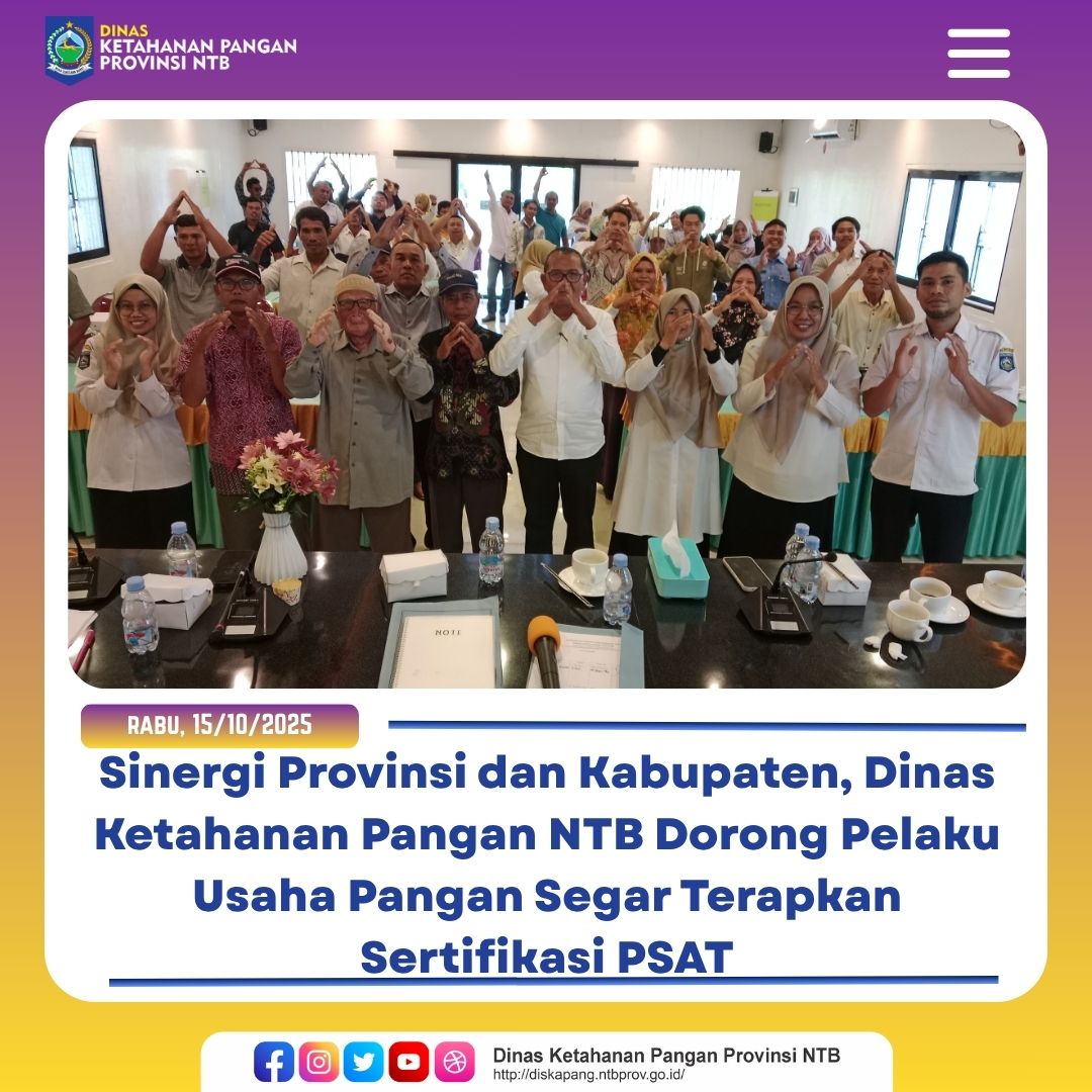 Sinergi Provinsi dan Kabupaten, Dinas Ketahanan Pangan NTB Dorong Pelaku Usaha Pangan Segar Terapkan Sertifikasi PSAT